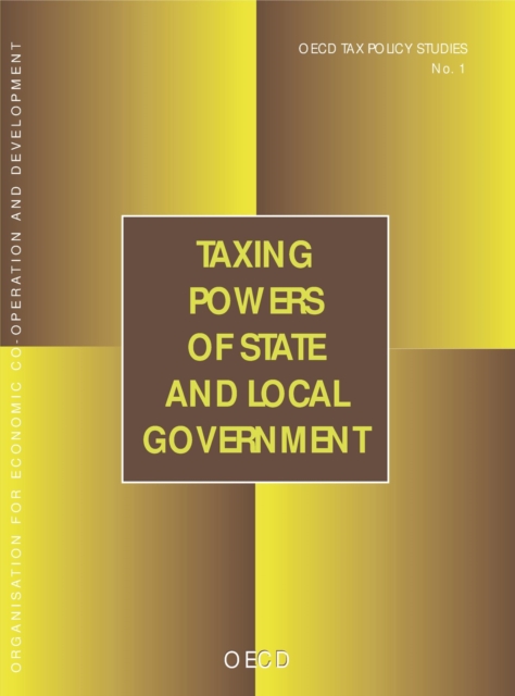 OECD Tax Policy Studies Taxing Powers of State and Local Government