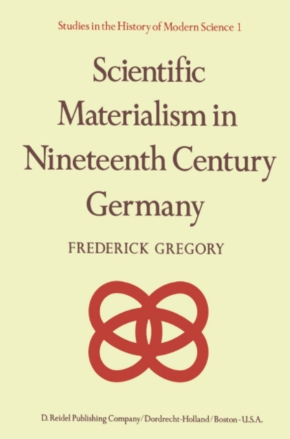 Scientific Materialism in Nineteenth Century Germany