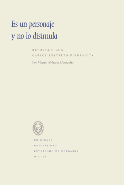 Es un personaje y no lo disimula