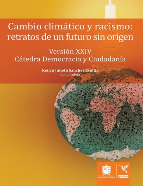 Cambio climático y racismo: Retratos de un futuro sin origen