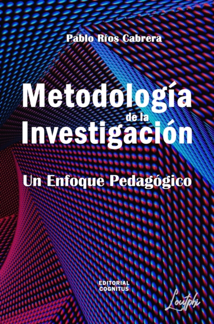 Metodologia de la Investigacion: Un Enfoque Pedagogico