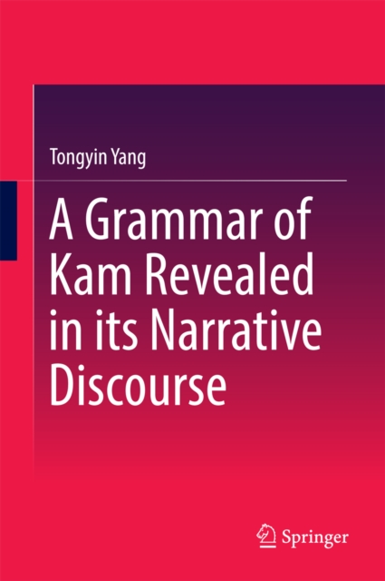 Grammar of Kam Revealed in Its Narrative Discourse