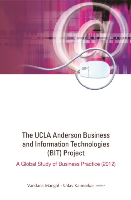 Ucla Anderson Business And Information Technologies (Bit) Project: A Global Study Of Business Practice (2012)
