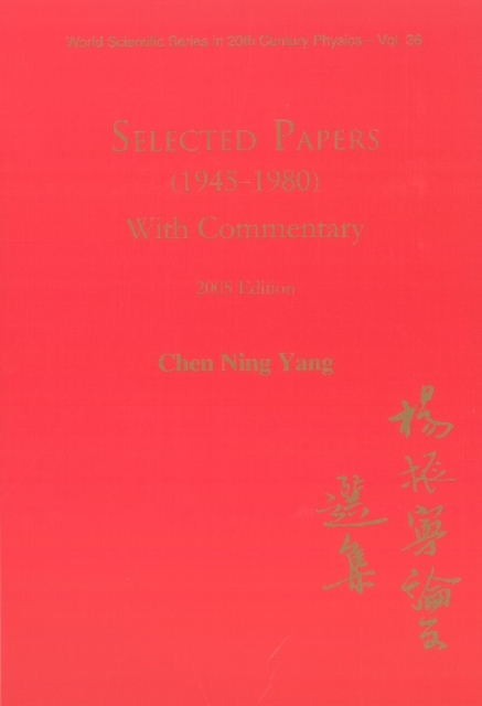 Selected Papers (1945-1980) Of Chen Ning Yang (With Commentary)