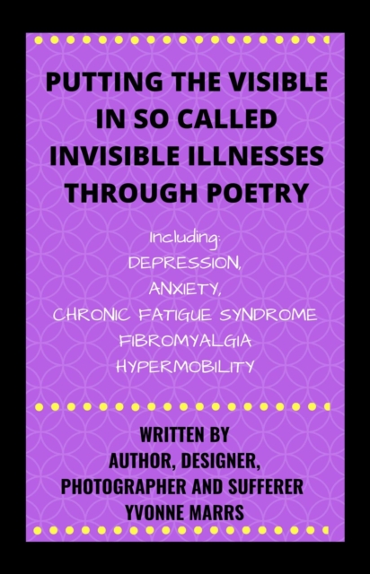 Putting The Visible in So Called Invisible Illnesses Through Poetry