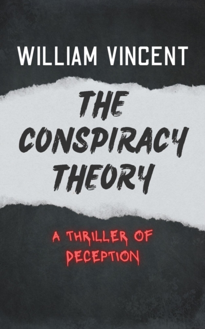 Conspiracy Theory: A Thriller of Deception