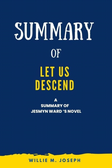 Summary of Let Us Descend a Novel By Jesmyn Ward