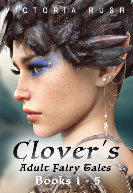 Clover's Adult Fairy Tales: Books 1 - 5