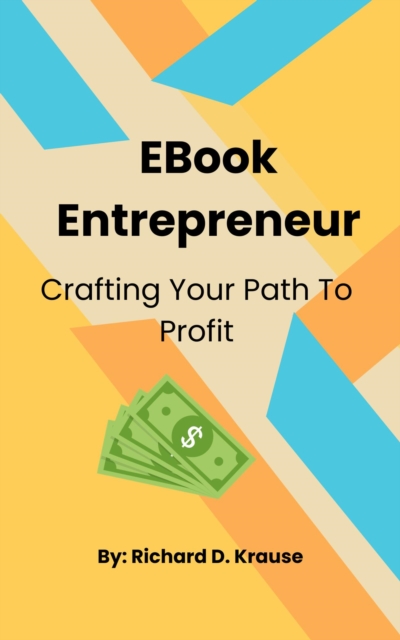 EBook Entrepreneur: Crafting Your Path to Profit