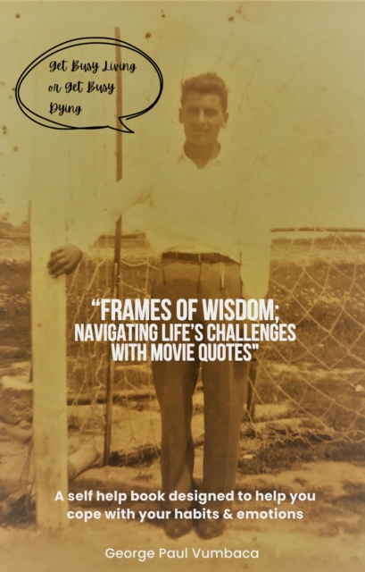 &quote;Frames Of Wisdom&quote;: Navigating Life's Challenges With Movie Quotes