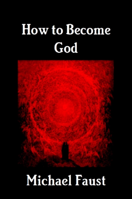 How to Become God