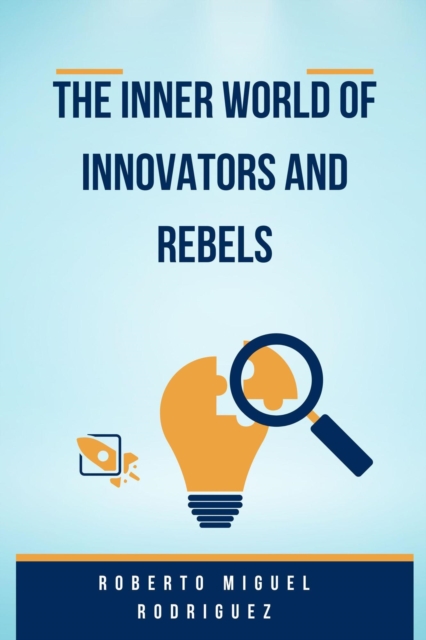 Inner World of Innovators and Rebels