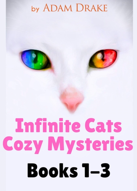 Infinite Cats Cozy Mysteries:  Books 1-3