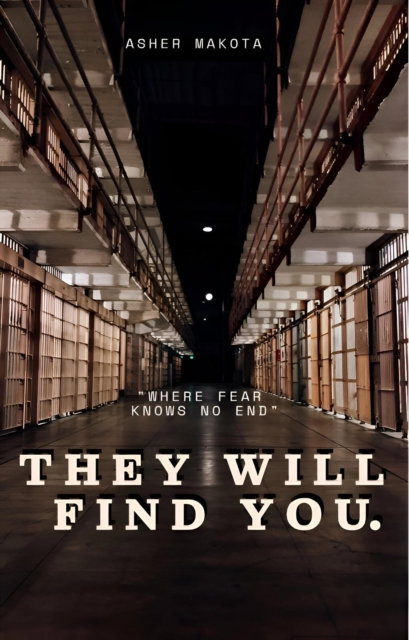 They will find you: Where fear knows no end