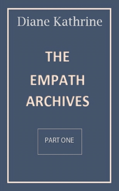 Empath Archives Part One