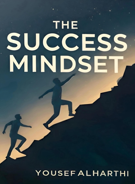 Success Mindset: Transforming Into the Best Version of Yourself