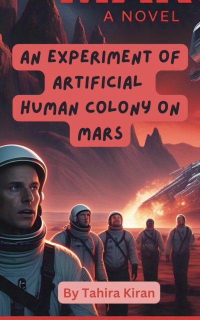 Experiment of Artificial Human Colony on Mars