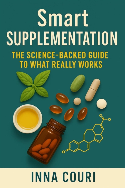 Smart Supplementation: The Science-Backed Guide To What Really Works