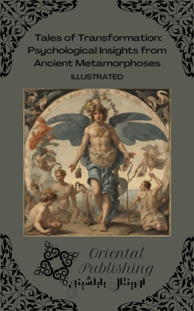 Tales of Transformation: Psychological Insights from Ancient Metamorphoses