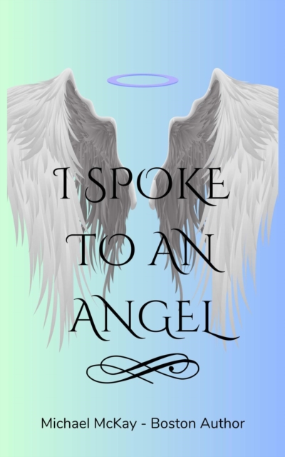 I Spoke to an Angel