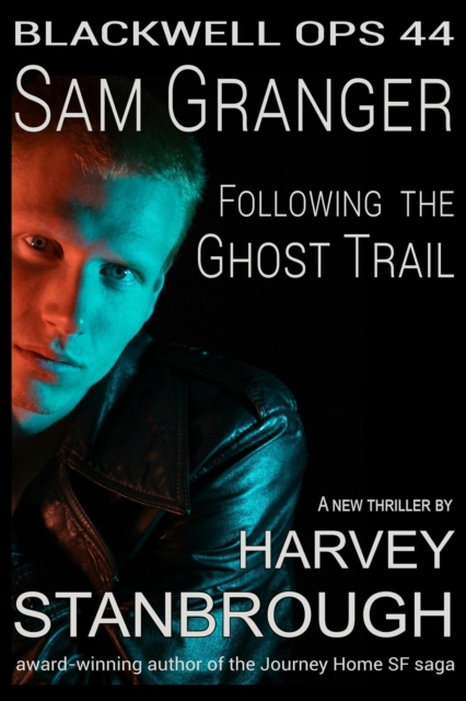 Blackwell Ops 44: Sam Granger | The Ghost Trail