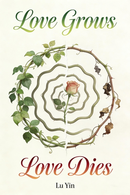 Love Grows, Love Dies