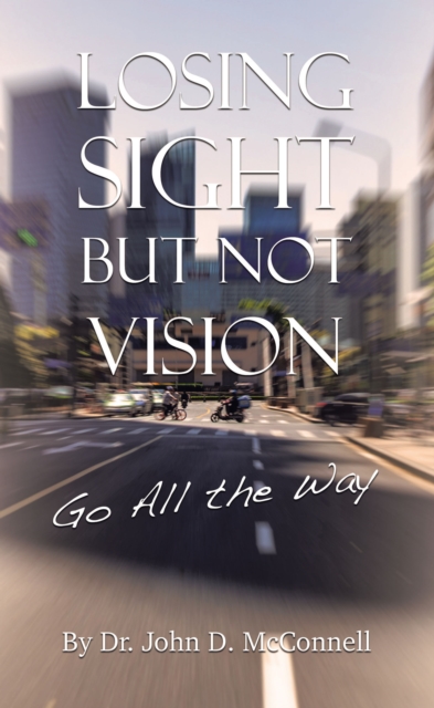 Losing Sight But Not Vision
