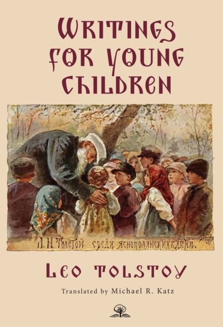 Leo Tolstoy's Writings for Young Children