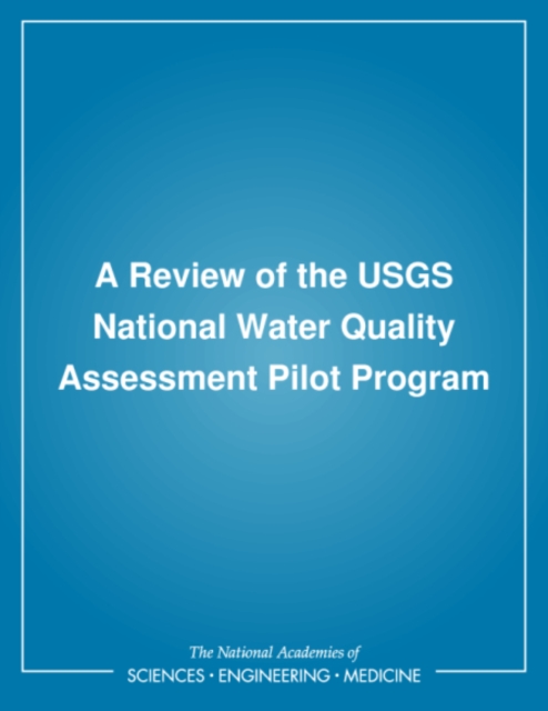 Review of the USGS National Water Quality Assessment Pilot Program