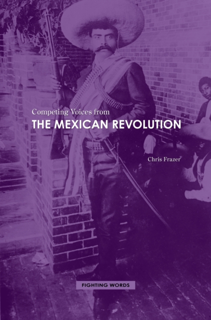 Competing Voices from the Mexican Revolution