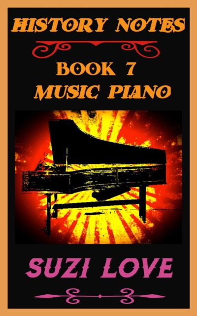 Music Piano: History Notes Book 7