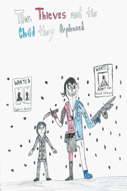 Thieves and the Child They Orphaned