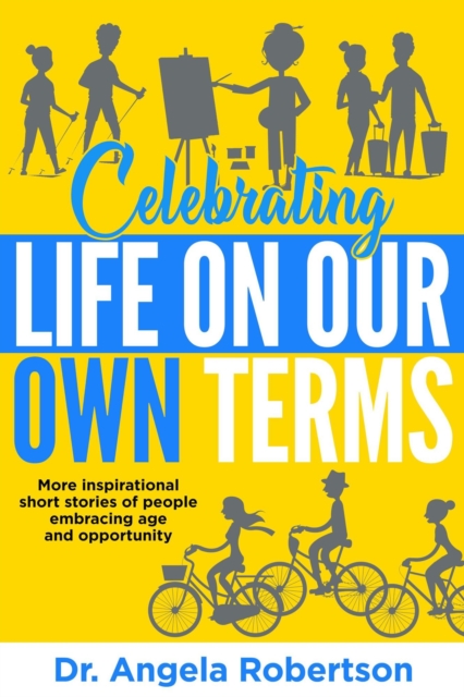 Celebrating Life On Our Own Terms