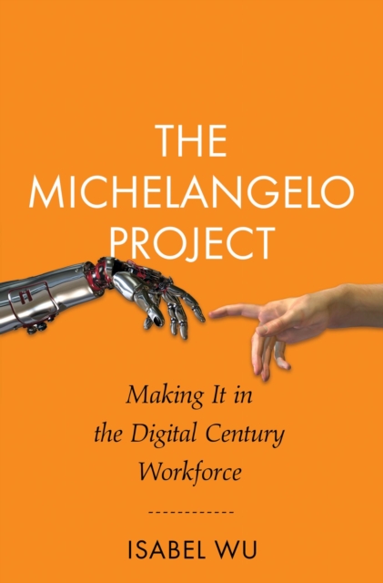Michelangelo Project: Making It in the Digital Century Workforce