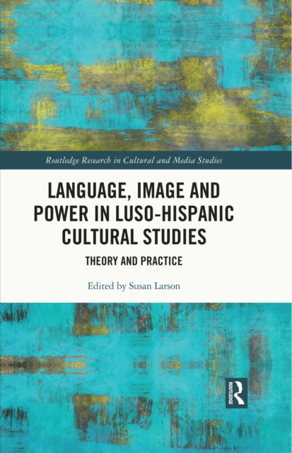 Language, Image and Power in Luso-Hispanic Cultural Studies