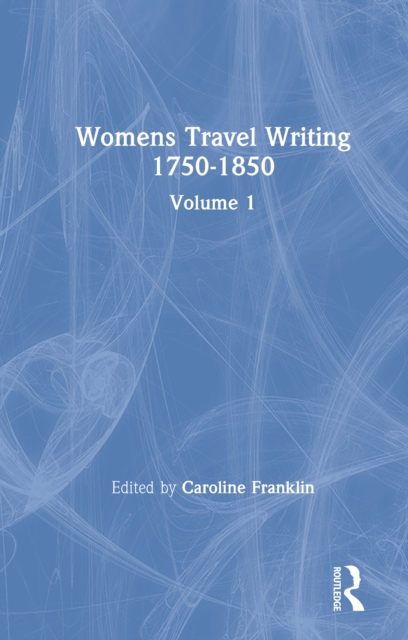 Womens Travel Writing 1750-1850