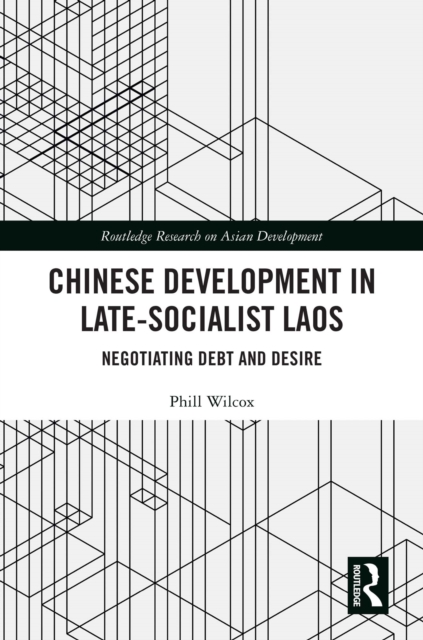 Chinese Development in Late-Socialist Laos