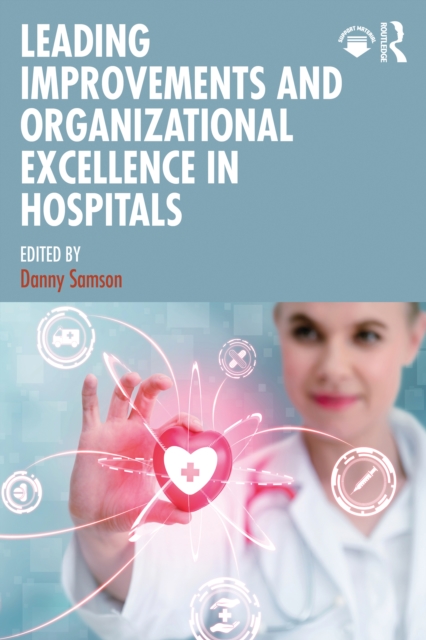 Leading Improvements and Organizational Excellence in Hospitals