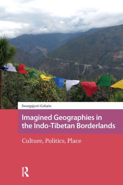 Imagined Geographies in the Indo-Tibetan Borderlands
