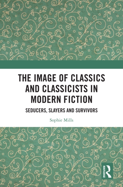 Image of Classics and Classicists in Modern Fiction