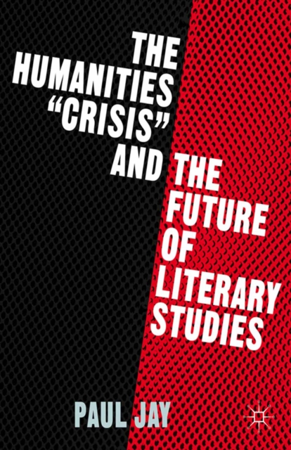 Humanities &quote;Crisis&quote; and the Future of Literary Studies