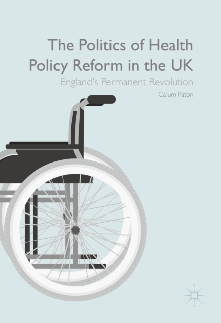 Politics of Health Policy Reform in the UK