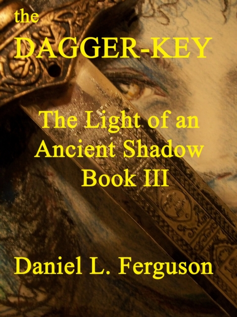 Dagger-key book III: The Light of an Ancient Shadow