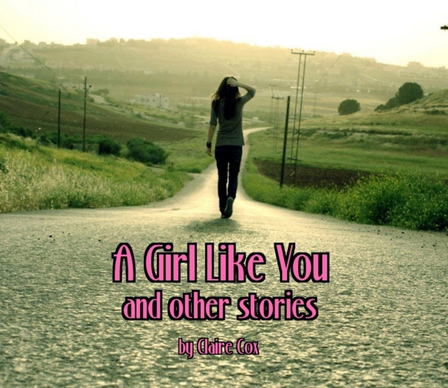 Girl Like You and other stories