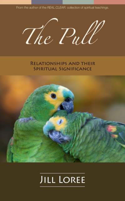 Pull: Relationships & Their Spiritual Significance