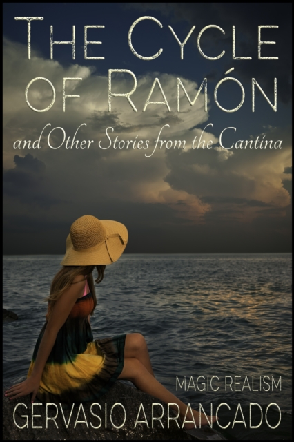 Cycle of Ramon & Other Stories from the Cantina