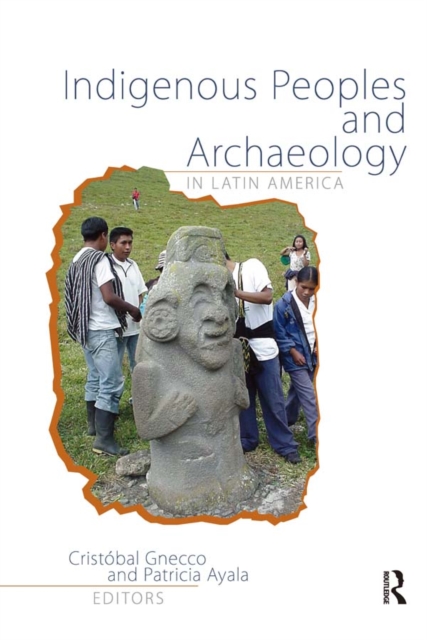 Indigenous Peoples and Archaeology in Latin America