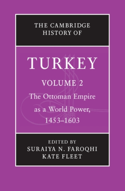 Cambridge History of Turkey: Volume 2, The Ottoman Empire as a World Power, 1453-1603