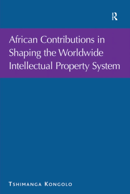 African Contributions in Shaping the Worldwide Intellectual Property System