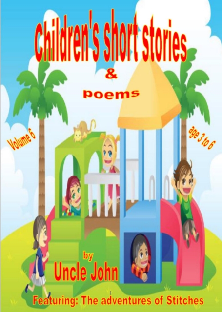 Children's Short Stories & Poems - Volume 6